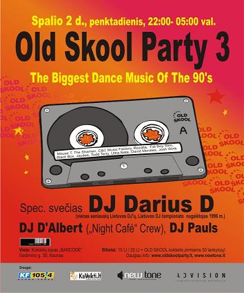Old Skool Party 3 vakarelis dedikuotas 90-uju klubiniai sokiu muzikai. DJ Darius D, DJ Pauls, DJ D'Albert